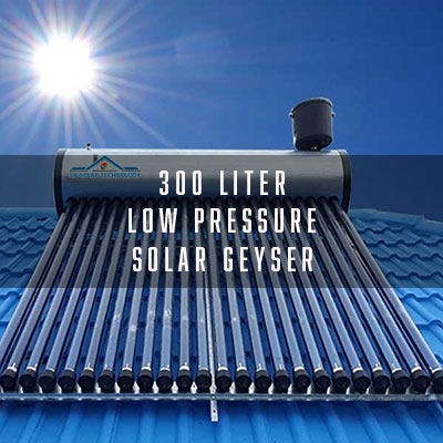 300 Liter Low Pressure Solar Geyser